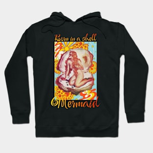 mermaids born in shell Hoodie